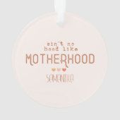 Aint No Hood like Motherhood Ornament (Rückseite)