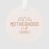 Aint No Hood like Motherhood Ornament (Vorderseite)