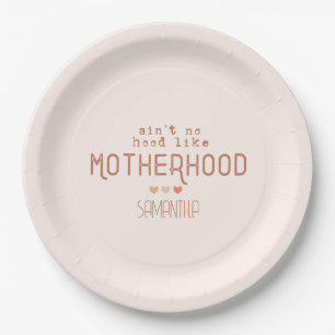 Aint No Hood like Motherhood Pappteller
