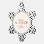 Aint No Hood like Motherhood Schneeflocken Zinn-Ornament (Rechts)