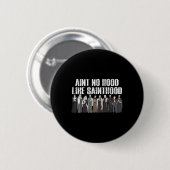 Aint No Hood like Sainthood Funny Katholic Saints Button (Vorne & Hinten)