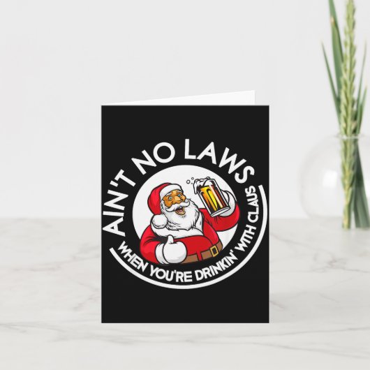 Aint No Laws When You're Drinking With Claus Chris Karte (Vorderseite)