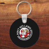 Aint No Laws When You're Drinking With Claus Chris Schlüsselanhänger (Vorderseite)