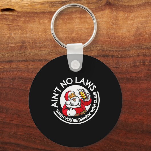 Aint No Laws When You're Drinking With Claus Chris Schlüsselanhänger (Vorderseite)