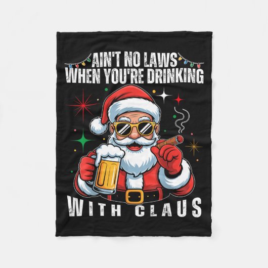 Aint No Laws When You're Drinking With Claus Funny Fleecedecke (Vorderseite)
