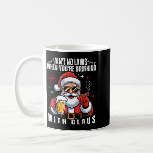 Aint No Laws When You're Drinking With Claus Funny Kaffeetasse (Links)