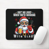 Aint No Laws When You're Drinking With Claus Funny Mousepad (Mit Mouse)