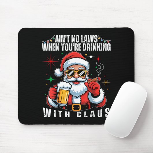 Aint No Laws When You're Drinking With Claus Funny Mousepad (Mit Mouse)