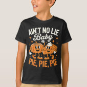 Ain't No Lie Baby E E E Shirt Adult Kids Thanksgiv (Vorderseite)