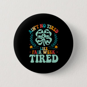 Aint No müred like Fair Week Tired Groovy Farm Ani Button