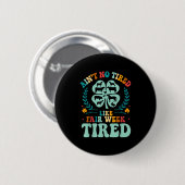 Aint No müred like Fair Week Tired Groovy Farm Ani Button (Vorne & Hinten)