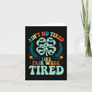 Aint No müred like Fair Week Tired Groovy Farm Ani Karte