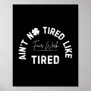 Aint No müred like Fair Week Tired Groovy Farm Ani Poster