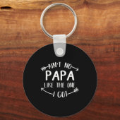 Ain't No Papa Like The One I Got Funny Family Reun Schlüsselanhänger (Vorderseite)