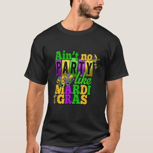 Ain't No Party Like Mardi Gras Funny Parade Festiv T-Shirt (Vorderseite)
