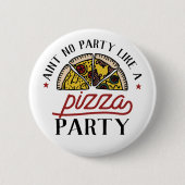 Aint No Party wie ein Pizza-Party Button (Vorderseite)