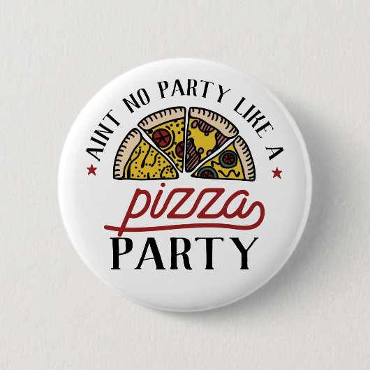 Aint No Party wie ein Pizza-Party Button (Vorderseite)