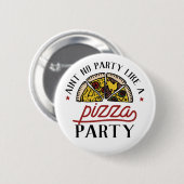 Aint No Party wie ein Pizza-Party Button (Vorne & Hinten)