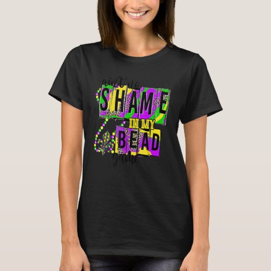 Ain't No Shame in My Bead Game Funny T-Shirt (Vorderseite)