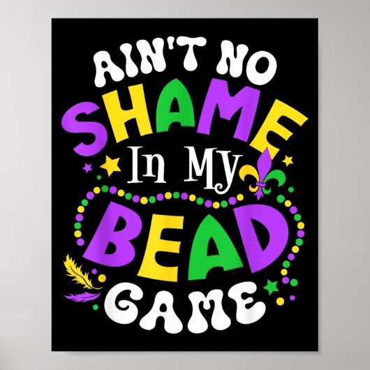 Aint No Shame In My Bead Game Mardi Gras Funny _1  Poster (Vorne)