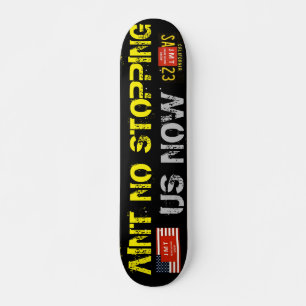 AINT NO STOPPING US NOW 7 3/4" Skateboard Deck