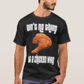 Ain't No Thing Chicken Wing T-Shirt (Vorderseite)