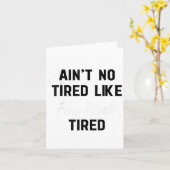 Ain't No Tired Like Fair Week Tired Funny Quote Sh Karte (Gelbe Blume)