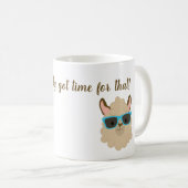 Ain't Nobody Got Time for That Llama Face Kaffeetasse (VorderseiteRechts)