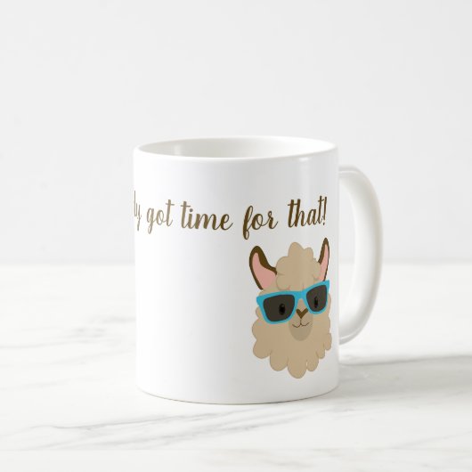 Ain't Nobody Got Time for That Llama Face Kaffeetasse (VorderseiteRechts)