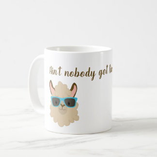 Ain't Nobody Got Time for That Llama Face Kaffeetasse