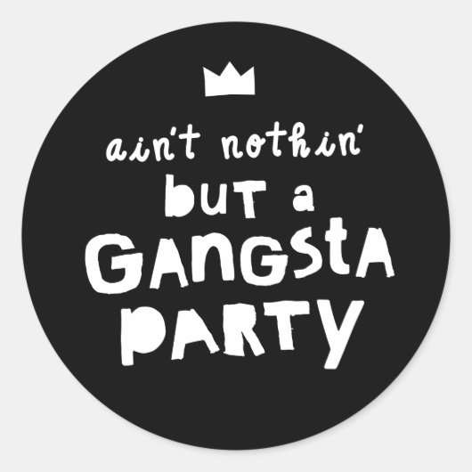 "Ain't Nothing außer a Gangsta Party" Hip Hop Kids Runder Aufkleber (Vorderseite)