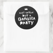 "Ain't Nothing außer a Gangsta Party" Hip Hop Kids Runder Aufkleber (Tasche)