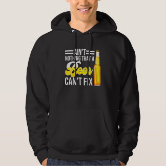 Aint Nothing that a Beer Cant Fix Hoodie