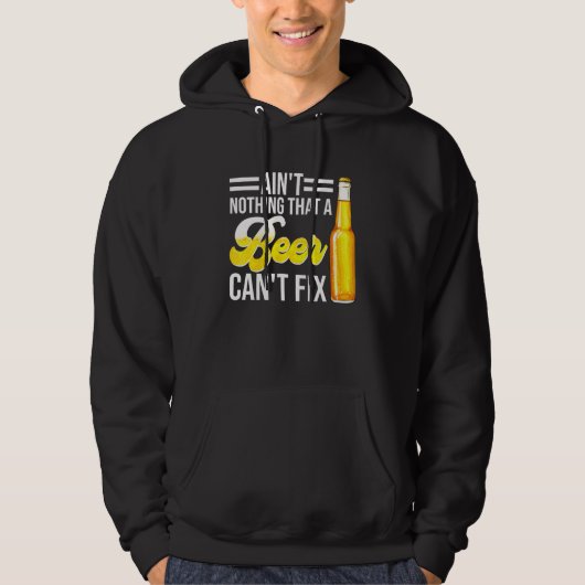 Aint Nothing that a Beer Cant Fix Hoodie (Vorderseite)