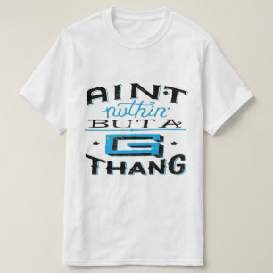 Aint Nuthin' aber A G Thang Blau/Weiß T-Shirt