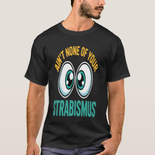 Ainu2019t Keiner deiner Schieler lustiger Optometr T-Shirt