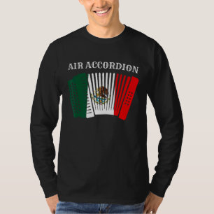 Air Accordion Cinco De Mayo Fiesta Mexican Flag Ac T-Shirt