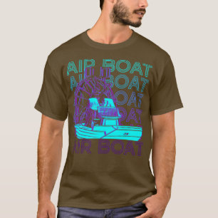 Air Boat Airboat Fanboat Retro Air Boat T-Shirt