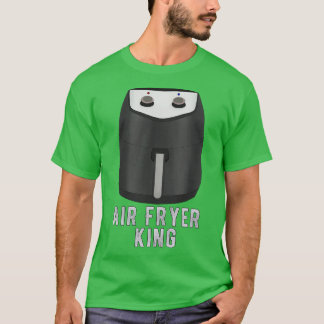 Air Fryer King T-Shirt