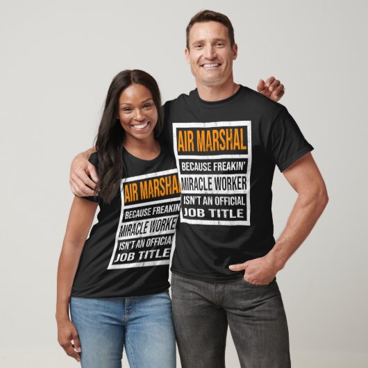 Air Marshall weil Miracle Worker Funny Men Women T-Shirt (Unisex)
