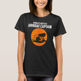 Airbootweltwärme Der heißeste Airboat Kapitän T-Shirt