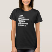 Airedale Terrier Dog Owner Coffee Saying T-Shirt (Vorderseite)