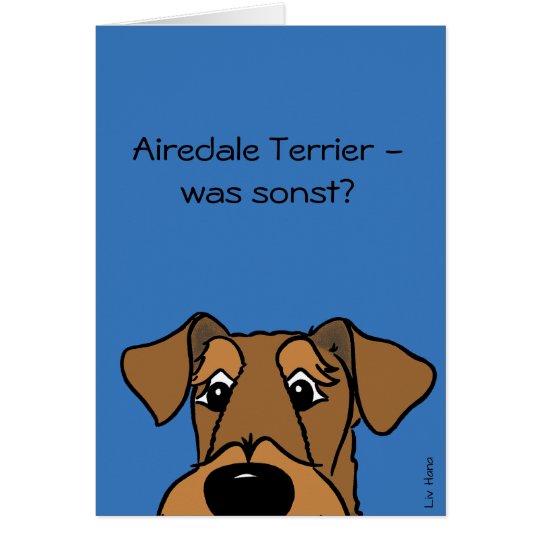 Airedale Terrier - was sonst? Karte