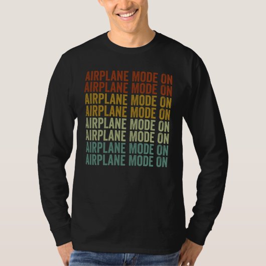 Airplane Mode On Airplane Pilot Aviation T-Shirt (Vorderseite)