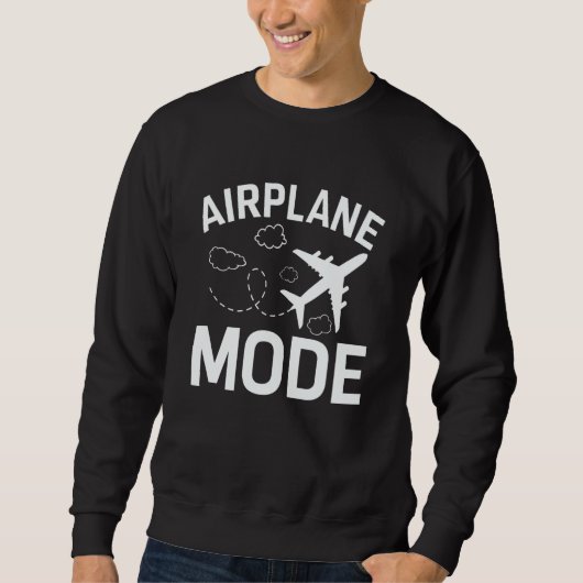 Airplane Mode Pilot Airplane Plane Aviation 26 Sweatshirt (Vorderseite)