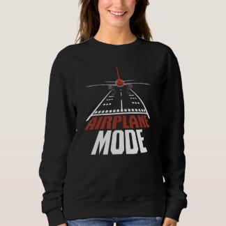 Airplane Mode Plane Aviator Aircraft Pilot Airplan Sweatshirt