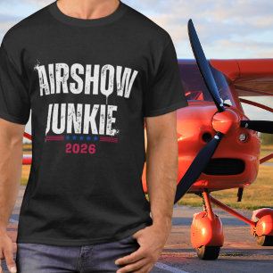 ‘AIRSHOW JUNKIE’ Typografie,Luftfahrt,Kundenspezif T-Shirt