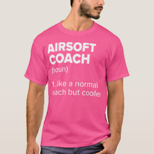 Airsoft Coach Definition Funny Airsoft Gun Spaß S T-Shirt