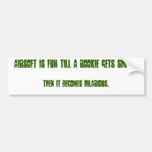 Airsoft ist Spaß, bis ein Anfänger Schuss… erh Autoaufkleber
