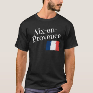 Aix en Provence Frankreich Flaggenstaat Französisc T-Shirt